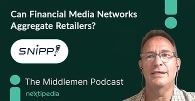 Can Financial Media Networks aggregate retailers? The Middlemen Podcast